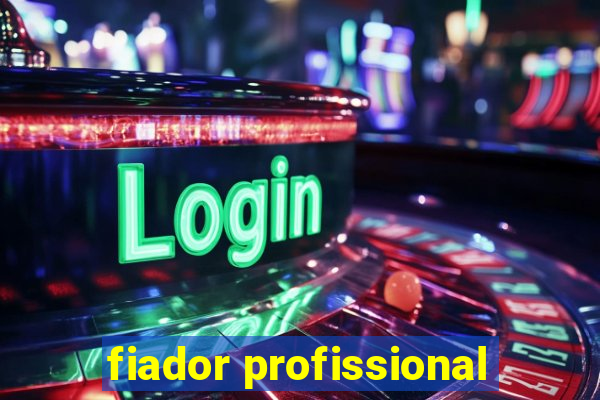 fiador profissional